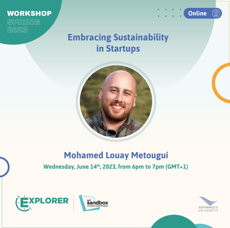 Workshop : Embracing Sustainability in Startups, presented by Mohamed Louay Metougui​
